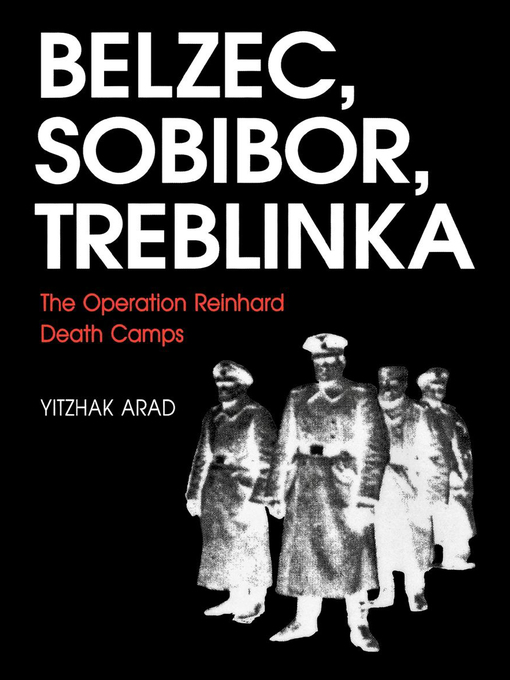 Title details for Belzec, Sobibor, Treblinka by Yitzhak Arad - Available